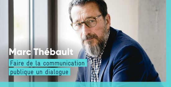 Marc Thébault - Faire de la communication publique un dialogue