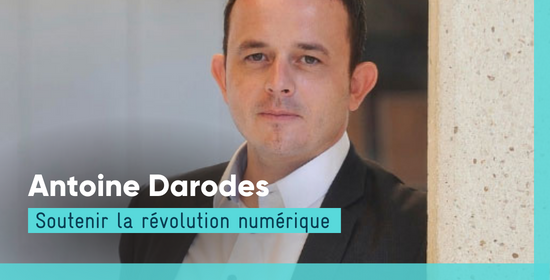 Antoine Darodes - Soutenir la révolution numérique