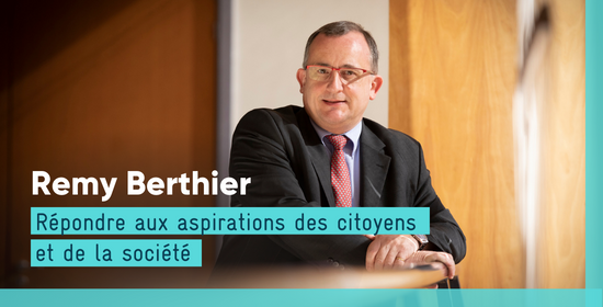 Remy Berthier - Répondre aux aspirations des citoyens et de la société