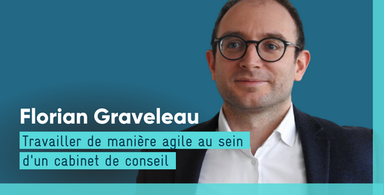 Florian Graveleau - Travailler de manière agile au sein d'un cabinet de conseil