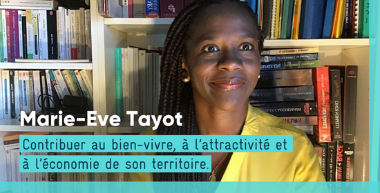 Marie-Eve Tayot - Contribuer au bien-vivre, à l’attractivité et à l’économie de son territoire