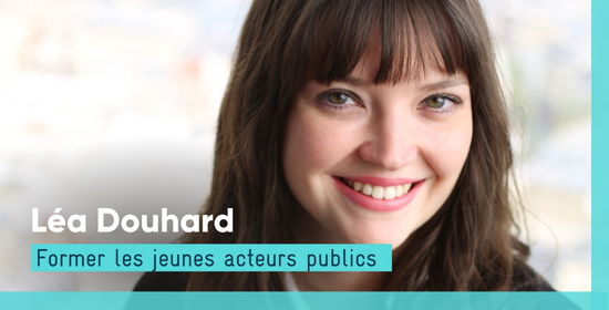 Léa Douhard - Former les jeunes acteurs publics