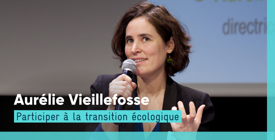 Aurélie Vieillefosse - Participer à la transition écologique