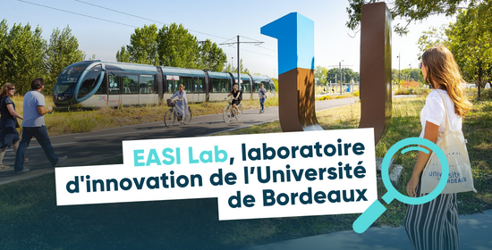 EASI Lab, laboratoire d'innovation de l’Université de Bordeaux