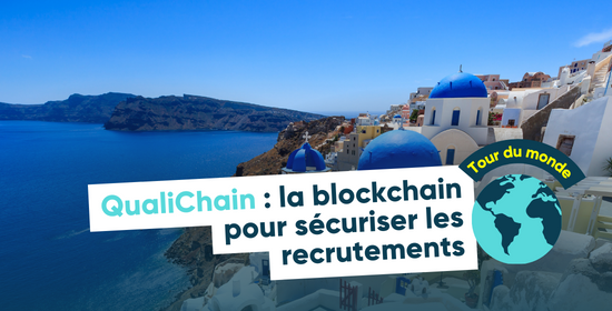 QualiChain : la blockchain pour sécuriser les procédures du recrutement public grec.