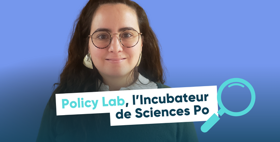Policy Lab, l’incubateur de Politiques Publiques de Sciences Po.