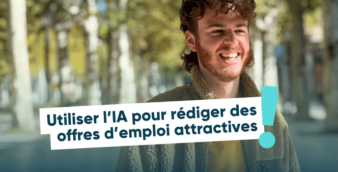 Utiliser l’IA pour rédiger des offres d’emploi attractives