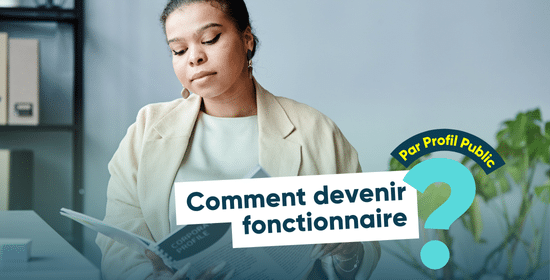 Comment devenir fonctionnaire ?