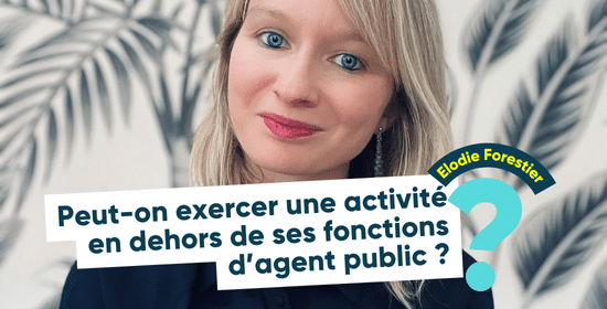 Peut-on exercer une activité en dehors de ses fonctions d’agent public ?