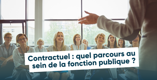 Contractuel : quel parcours au sein de la fonction publique ?