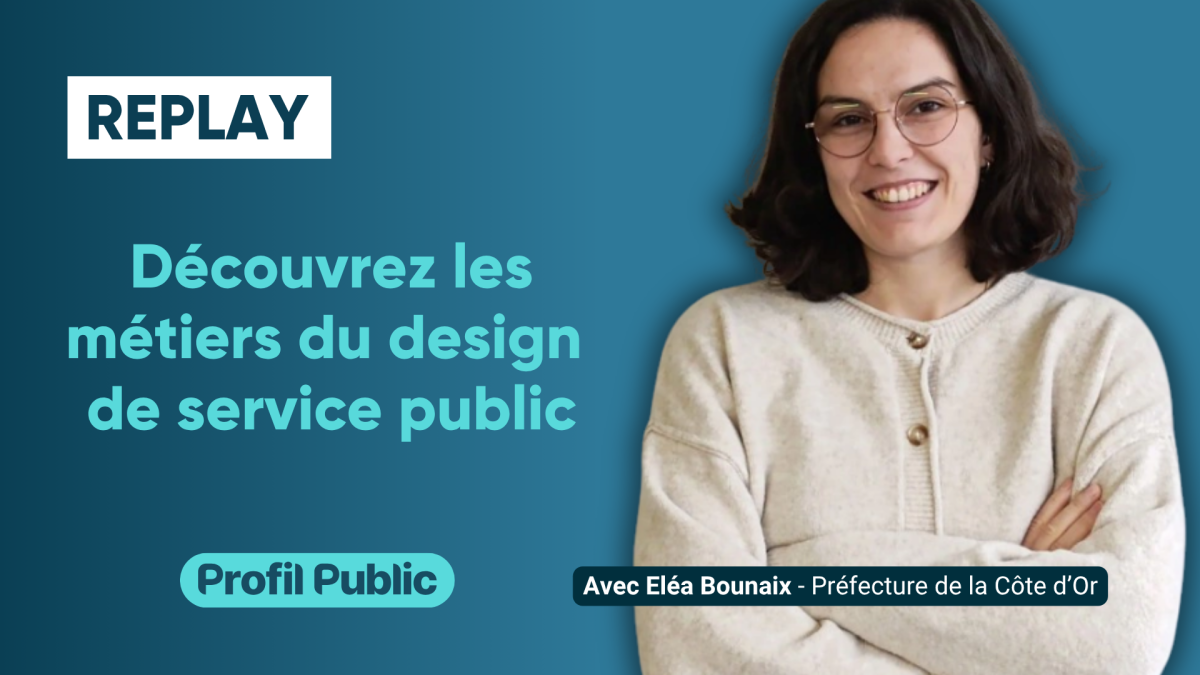 Découvrez le design de service public avec Eléa, cheffe de projet design de service à la Préfecture de la région Bourgogne-Franche-Comté.